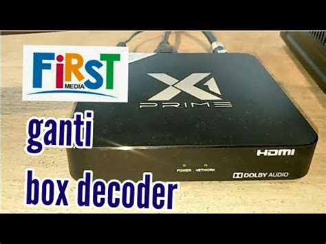 ganti set box decoder first media baru X1 prime 